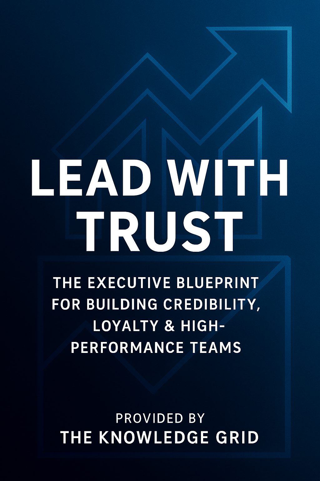 Lead With Trust - The Executive Blueprint TKG eBook -Next-Gen Intelligence
